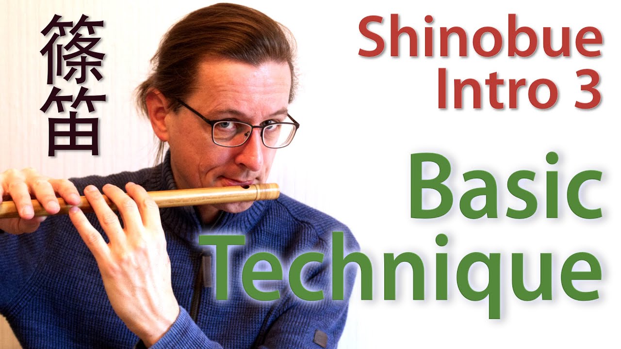Shinobue Intro 3: Basic Technique