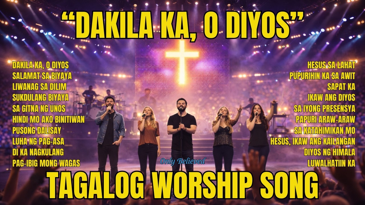 ✝️ DAKILA KA, O DIYOS ✝️ Tagalog Worship Song 2026 🙏 Nakakaantig na Papuri at Pagsamba