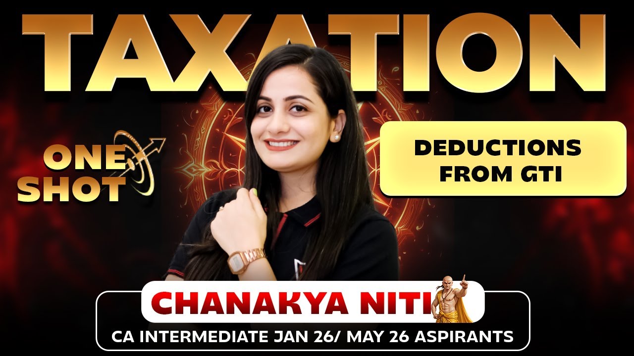 CA Inter Taxation : Deductions From GTI Tax One Shot | Chanakya Niti | CA Manisha Kabra