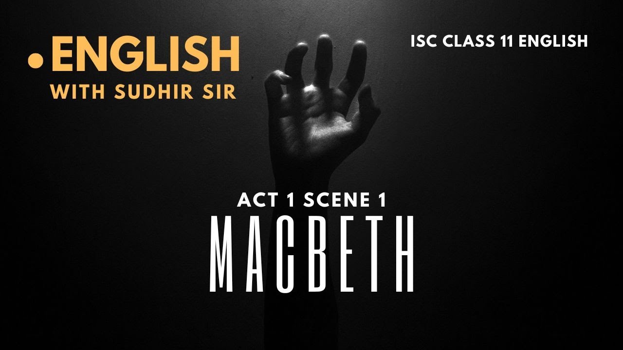 Macbeth Act 1 Scene 1 (Explained in English) | ISC Class 11 #englishwithsudhirsir