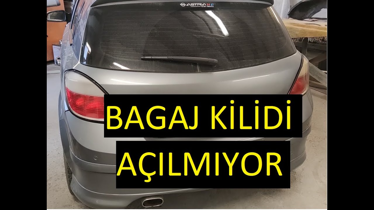 Astra H Bagaj Kilidi Bakın Neden Açılmıyor - Sorun ve Çözüm