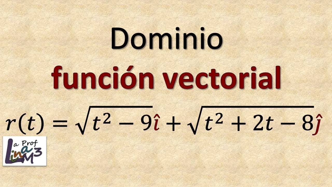 Dominio de una función vectorial con raíz cuadrada | La Prof Lina M3