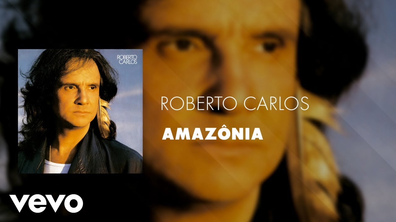 Roberto Carlos - Amaz&ocirc;nia (&Aacute;udio Oficial)