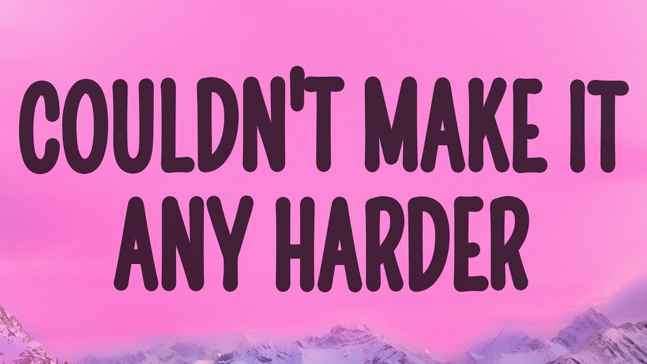 Sabrina Carpenter - Couldn't Make It Any Harder (Lyrics)
