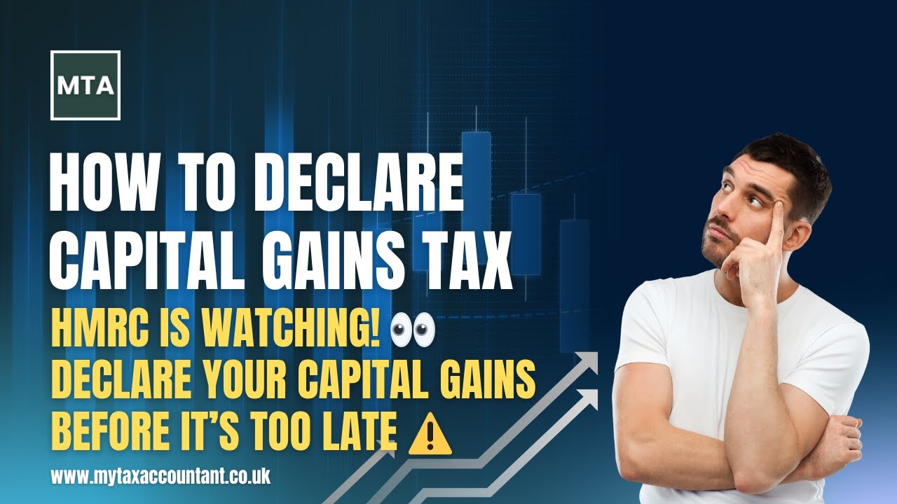 How to Declare Capital Gains Tax in the UK (2025-26) | Step-by-Step Guide by MTA