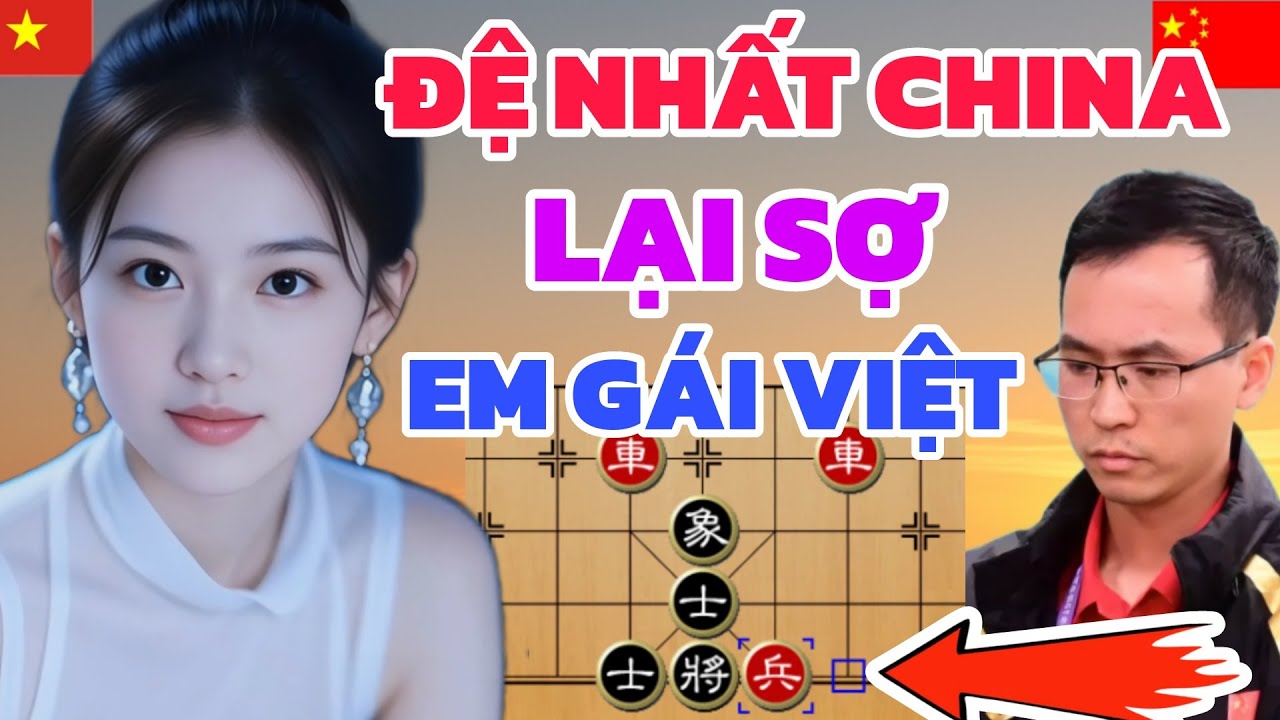 Cờ tướng - Ván cờ không xem tiếc lắm EM GÁI VIỆT phế xe rúng động China