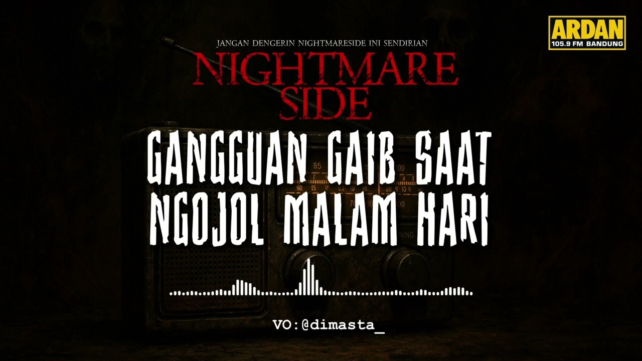 GANGGUAN GAIB SAAT NGOJOL TENGAH MALAM (NIGHTMARE SIDE OFFICIAL 2025) - ARDAN RADIO