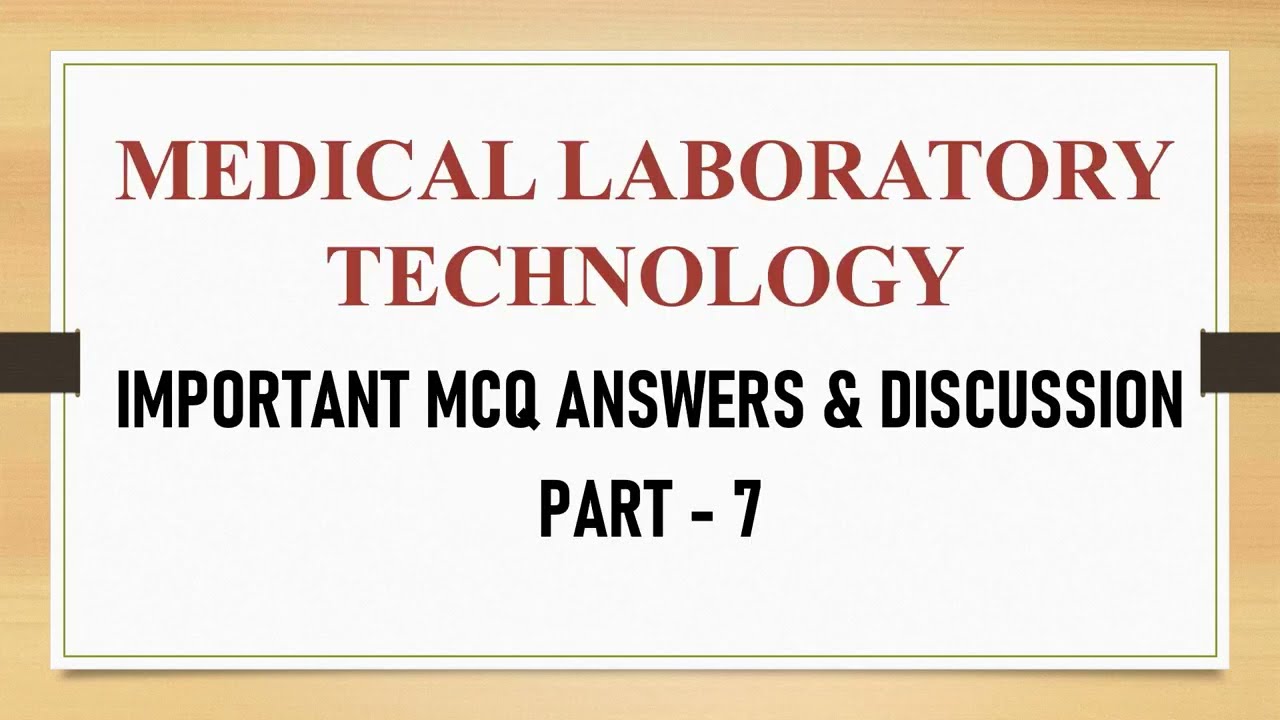 MEDICAL LABORATORY TECHNICIAN||IMPORTANT MCQ||ANSWER & OPTION DISCUSSION|| PART - 7|| IN ENGLISH||