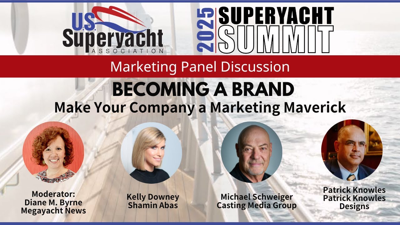 Becoming a Brand: Make Your Company a Marketing Maverick - USSA Superyacht Summit 2025 Panel