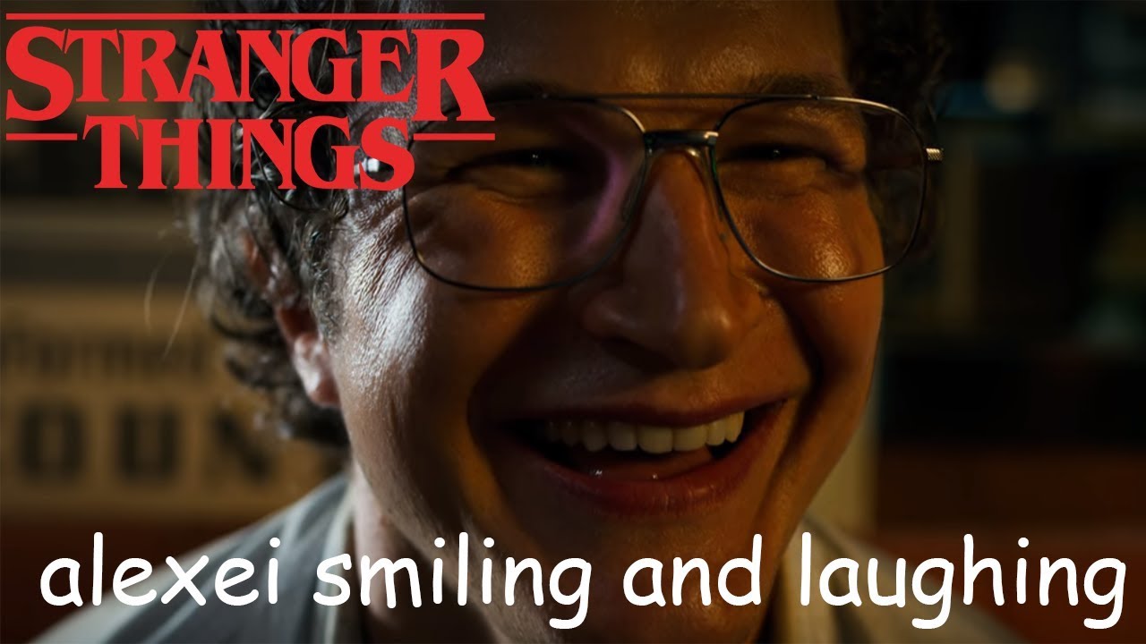 Stranger Things 3 - alexei smiling or laughing for 7 minutes straight
