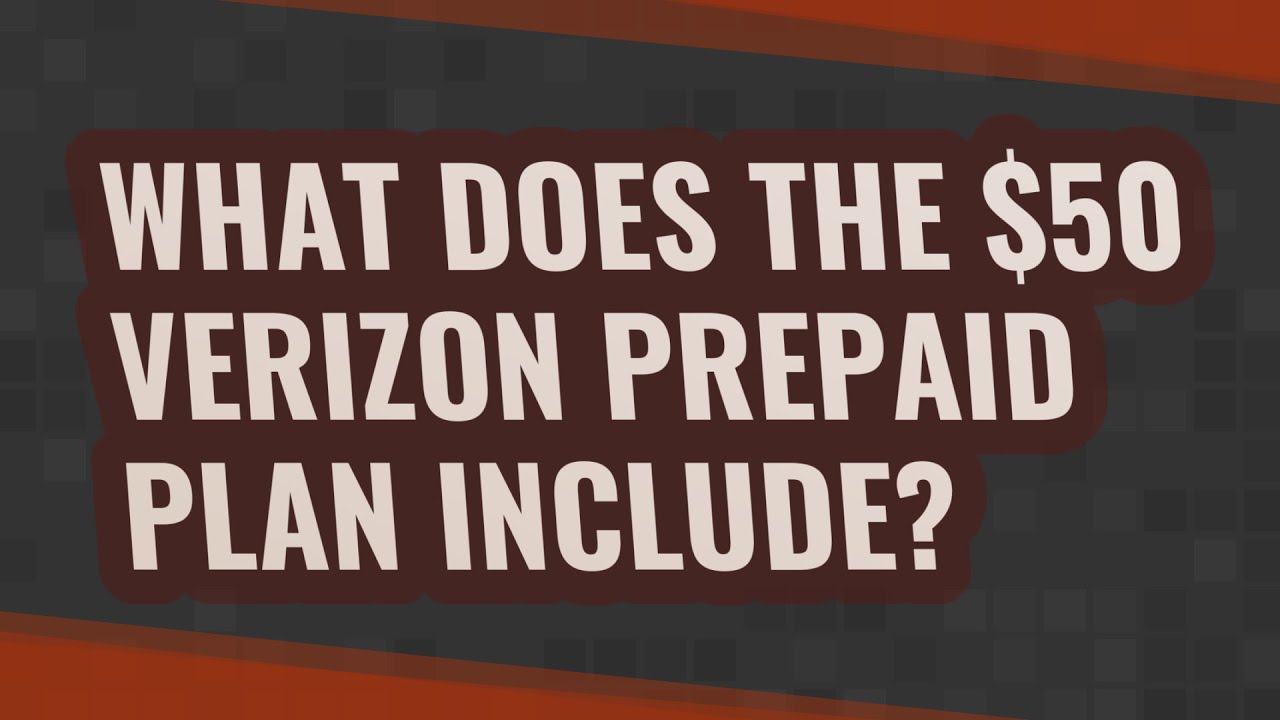 What does the $50 Verizon prepaid plan include?