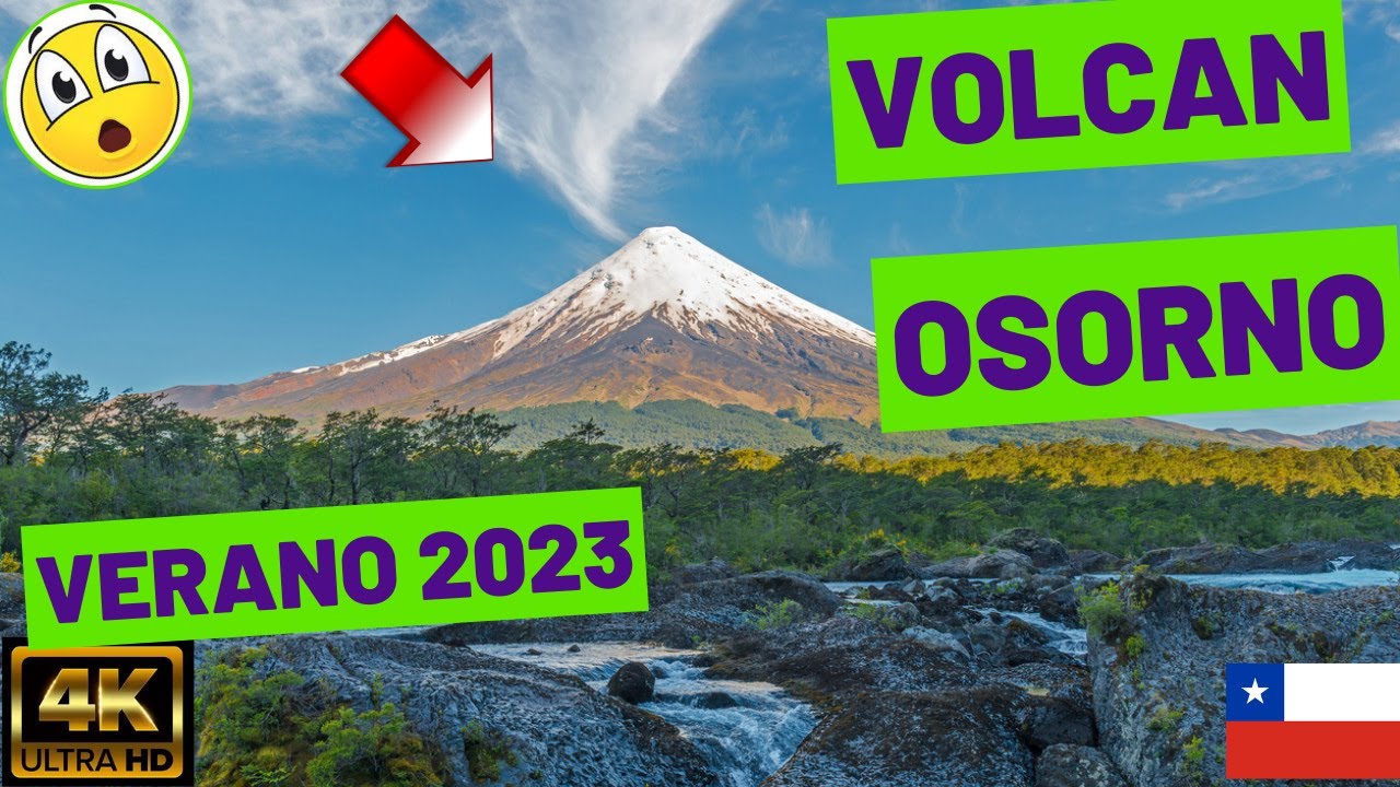 VOLCÁN OSORNO - SUR DE CHILE - REGIÓN DE LOS LAGOS - VERANO 2023