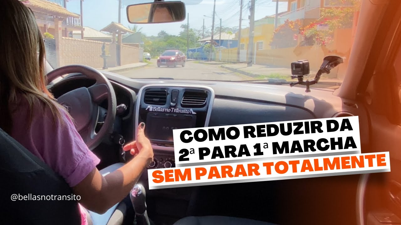 COMO REDUZIR DA 2ª PARA 1ª MARCHA SEM PARAR TOTALMENTE