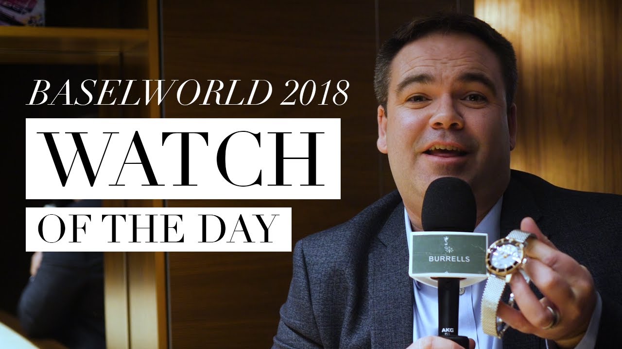 BASELWORLD WATCH OF THE DAY Top 7 Pieces
