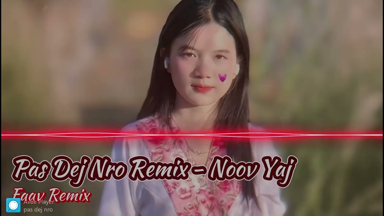 pas dej nro - Noov yaj Tus kheej EDM By Faav Remix
