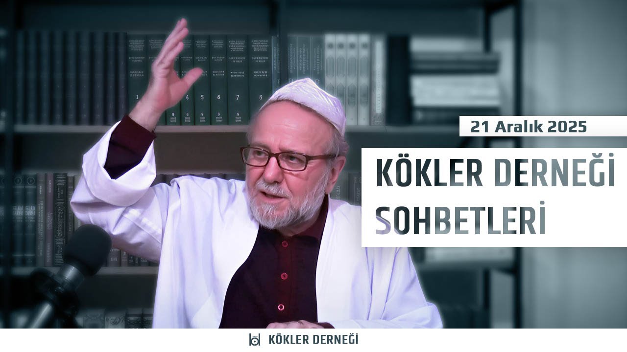 21 Aralık 2025 | Saadeddin Ustaosmanoğlu Sohbeti | Kökler Derneği