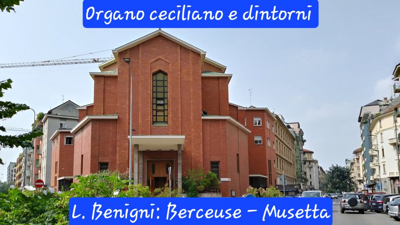 Organo ceciliano e dintorni. Luciano Benigni: Berceuse - Musetta.