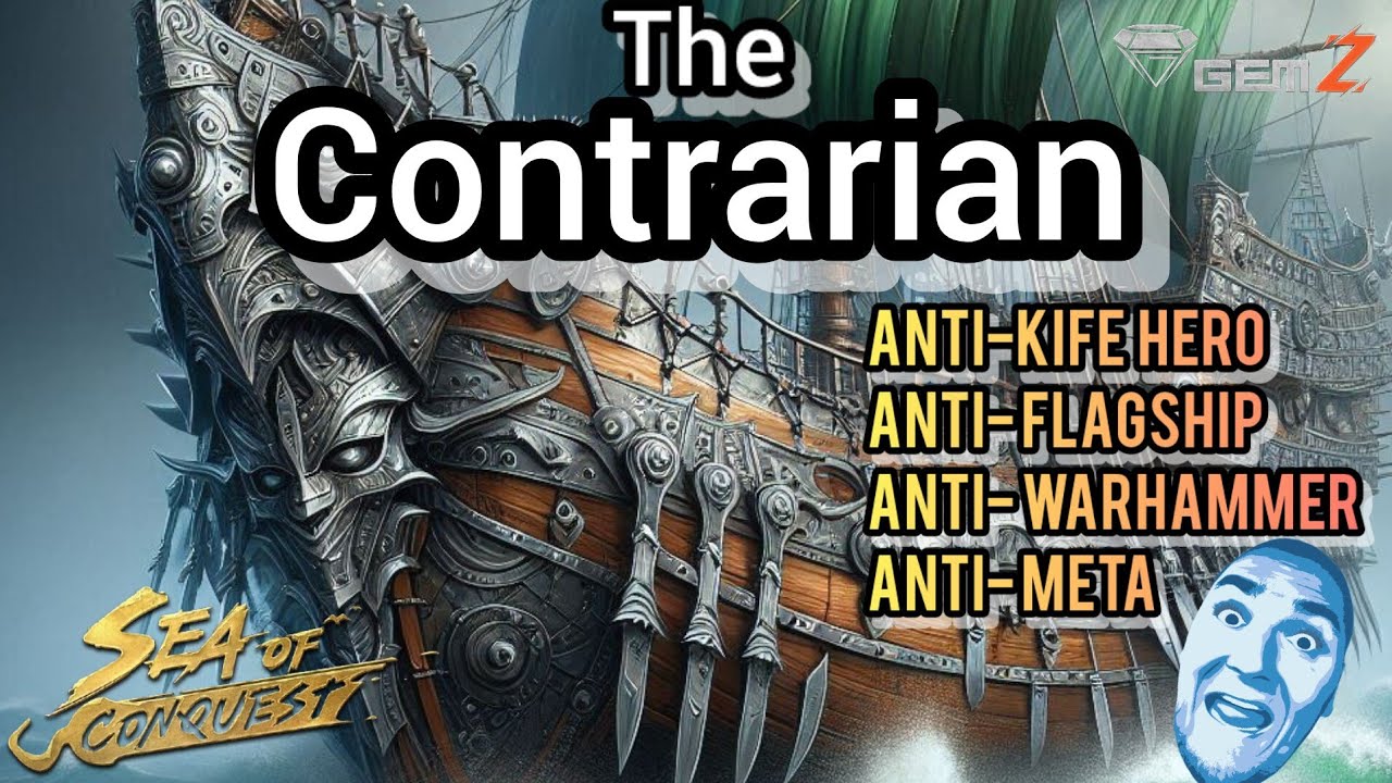 The Contrarian NEW BUILD for Sea of Conquest - GemZ