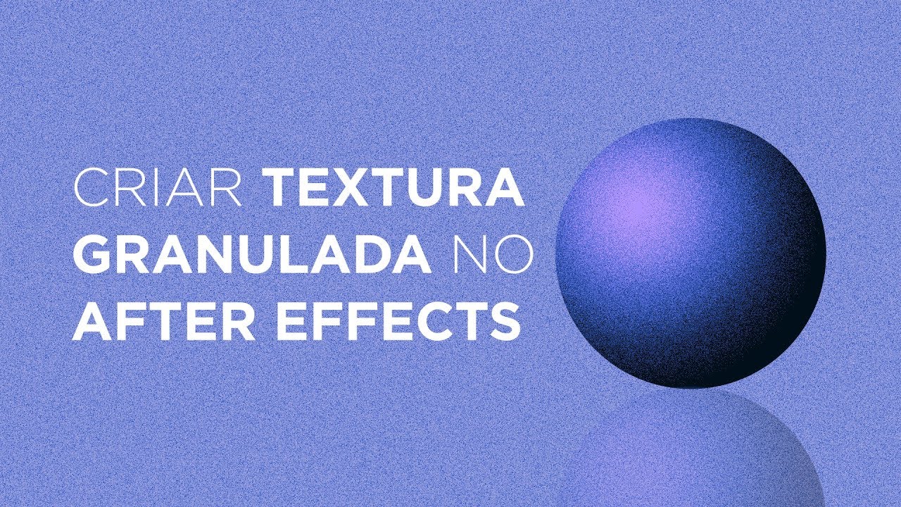 Como criar Textura Granulada no After Effects