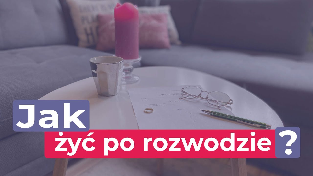 Jak żyć po rozwodzie?
