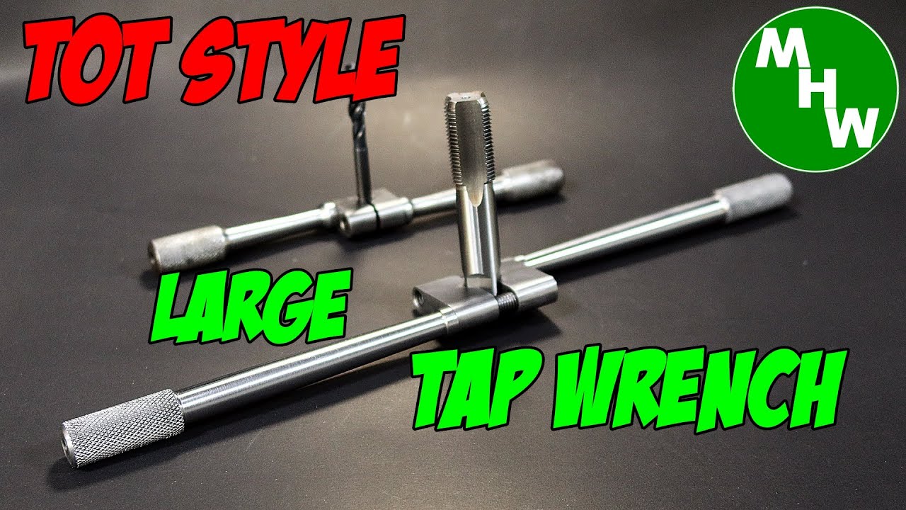 MHW Episode 101 - TOT Style Large Tap Wrench