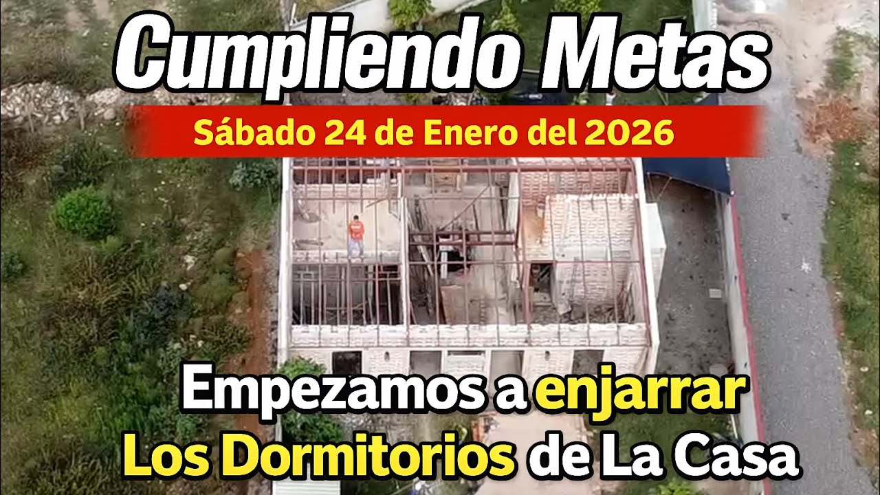 Cumpliendo Metas - Sabado 24 de Enero del 2026 - Empezamos a enjarrar Los Dormitorios de La Casa