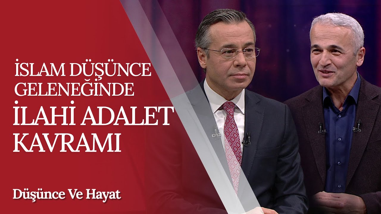 İslam Düşünce Geleneğinde İlahi Adalet Kavramı I Düşünce ve Hayat (86. Bölüm)