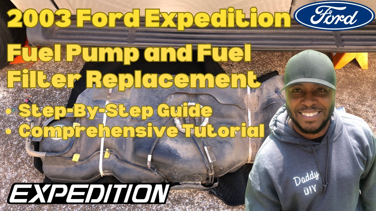 2003 Ford Expedition Fuel Pump and Fuel Filter Replacement | Step-By-Step Guide