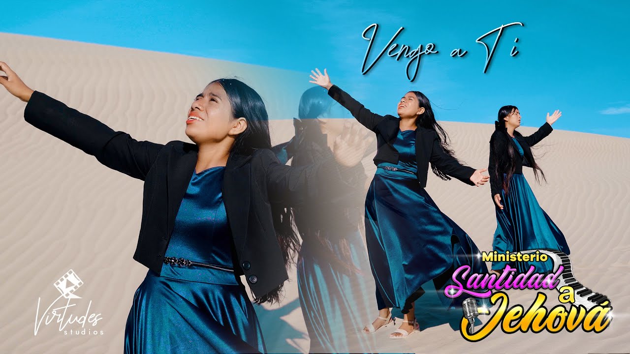 VENGO A TÍ  / Ministerio Santidad a Jehová / Adoración