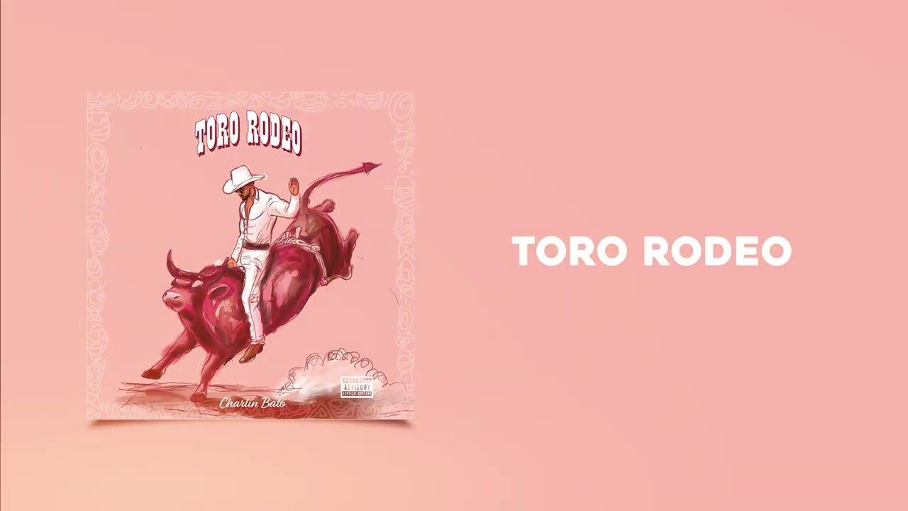 CHARLIN BATO - Toro Rodeo (Audio)