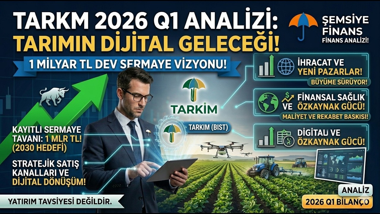 TARKM 2026/03 Analizi: 1 Milyar TL Sermaye Tavanı ve Yeni Satış Vizyonu!