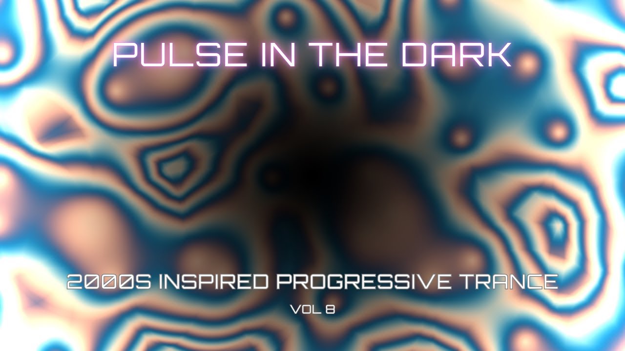 Pulse in the Dark | 2000s Inspired Deep Progressive Trance (Vol.  8)