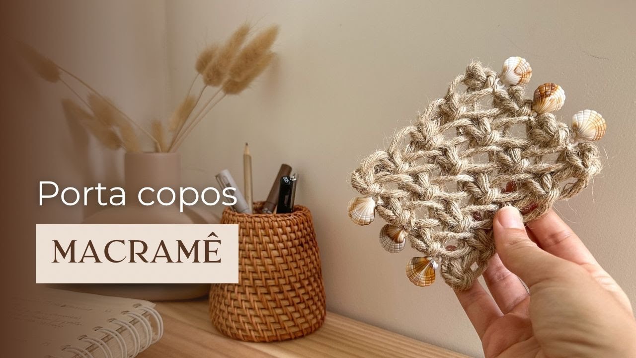 Tutorial porta copos | Macramê