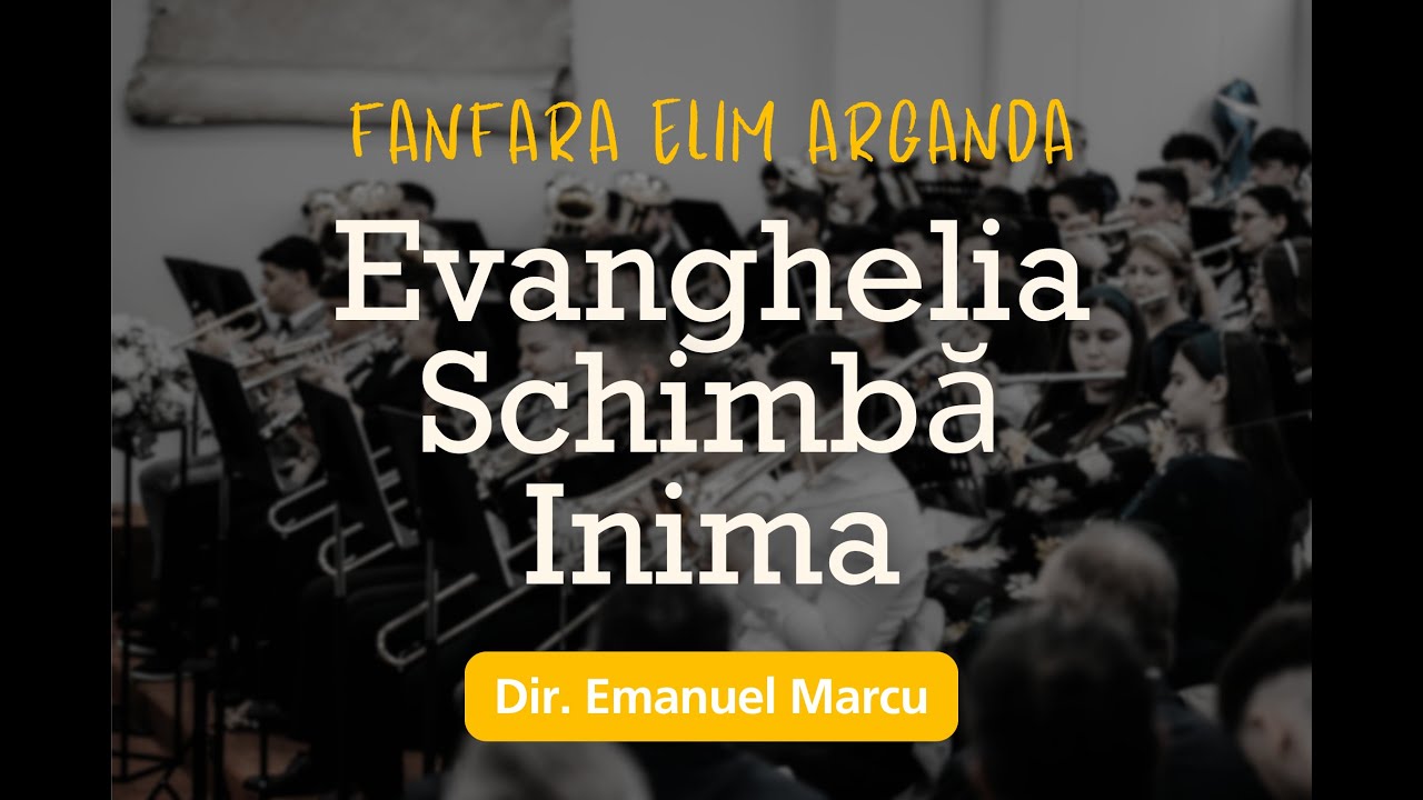 Evanghelia Schimbă Inima - Fanfara Elim Arganda