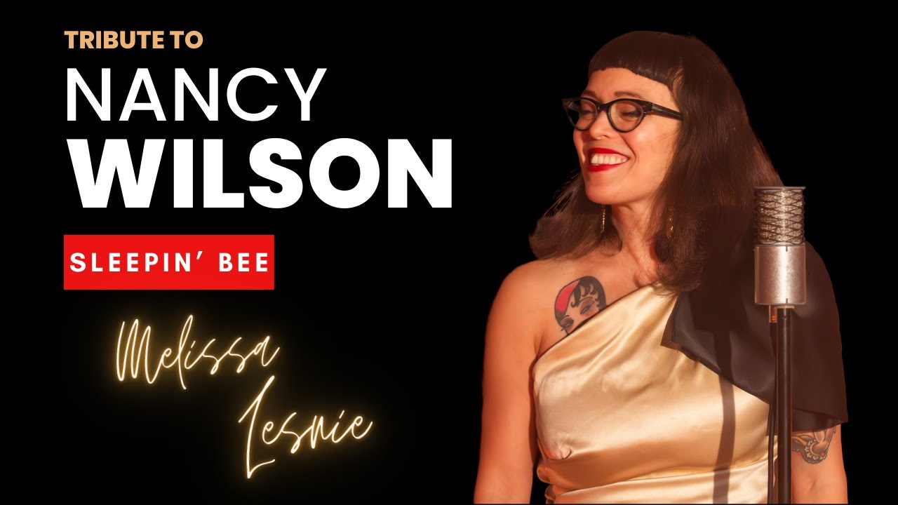 A Sleepin' Bee  - Melissa Lesnie Quartet : hommage à Nancy Wilson