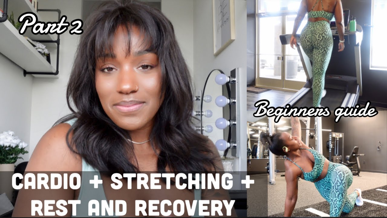 BEGINNERS GYM GUIDE PART 2 | CARDIO?? | STRETCHING | REST + RECOVERY