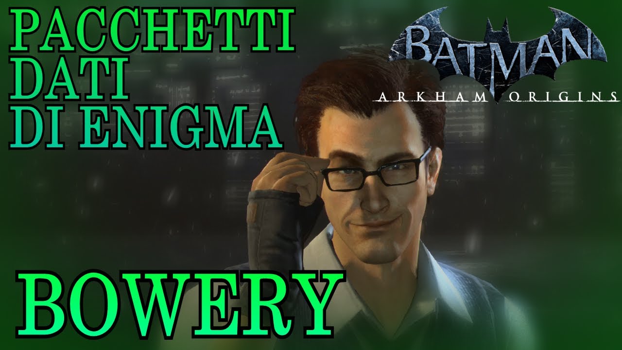 Batman: Arkham Origins (ITA)- Pacchetti Dati di Enigma: Bowery