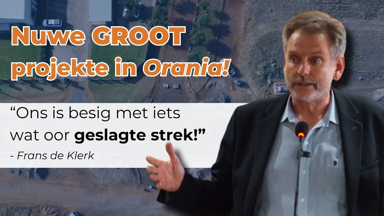 Groot projekte in Orania - hoe gaan ons dit doen?