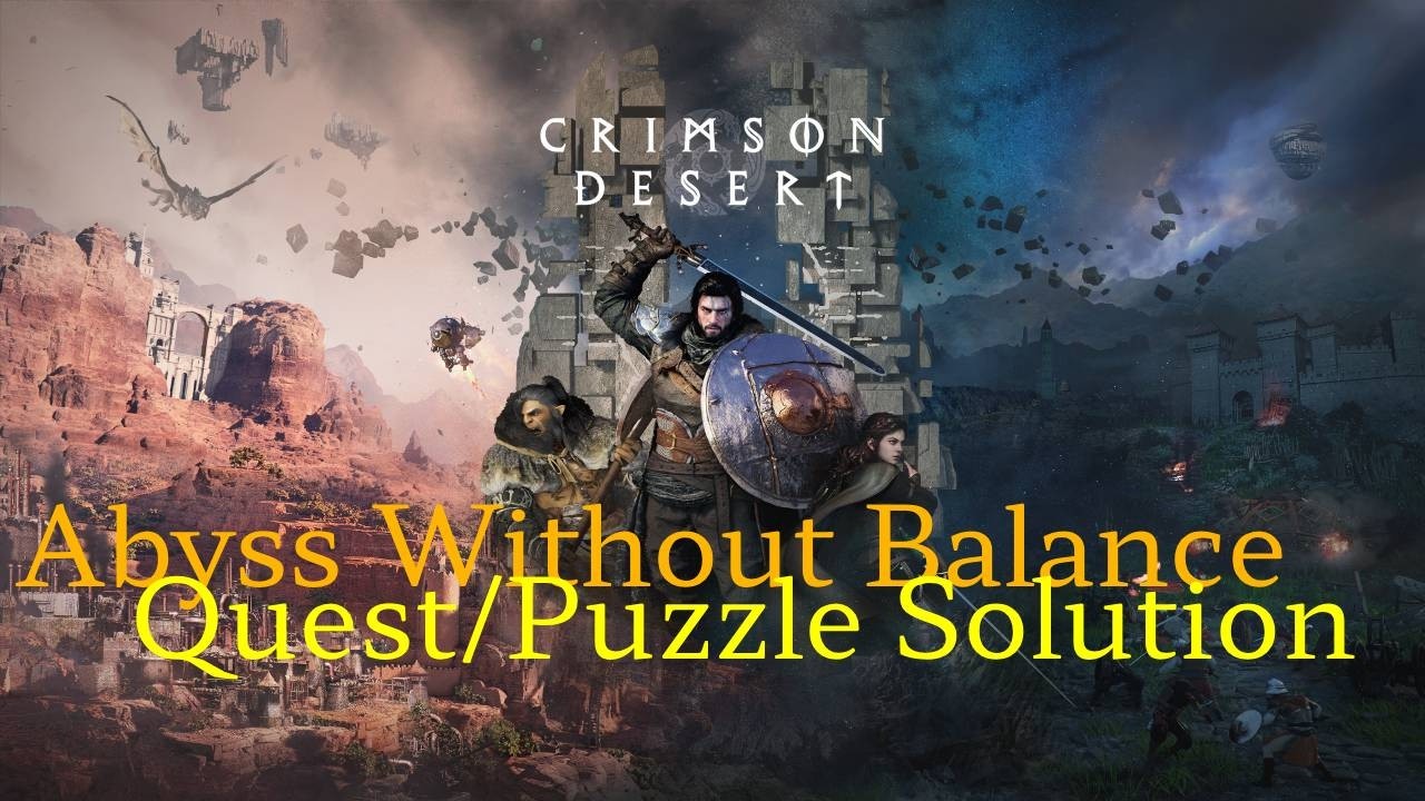 Crimson Desert / Abyss Without Balance / Quest Walktrough / Puzzle Solution / Full Movie