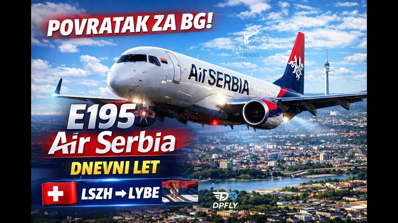 🔥 DNEVNI POVRATAK ZA BG! | Air Serbia E195 | Zurich → Beograd | MSFS 2024 LIVE