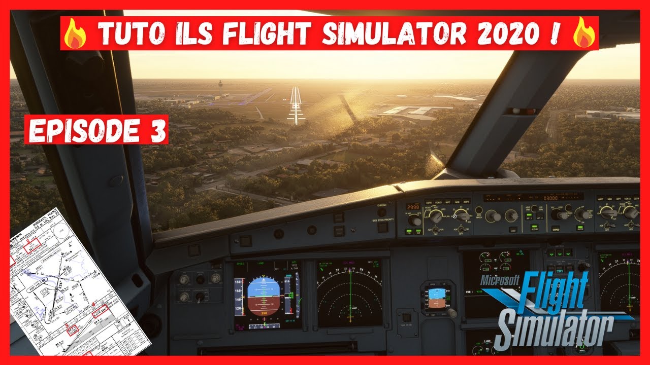 TUTO ILS Flight Simulator 2020 !!! Episode 3/3