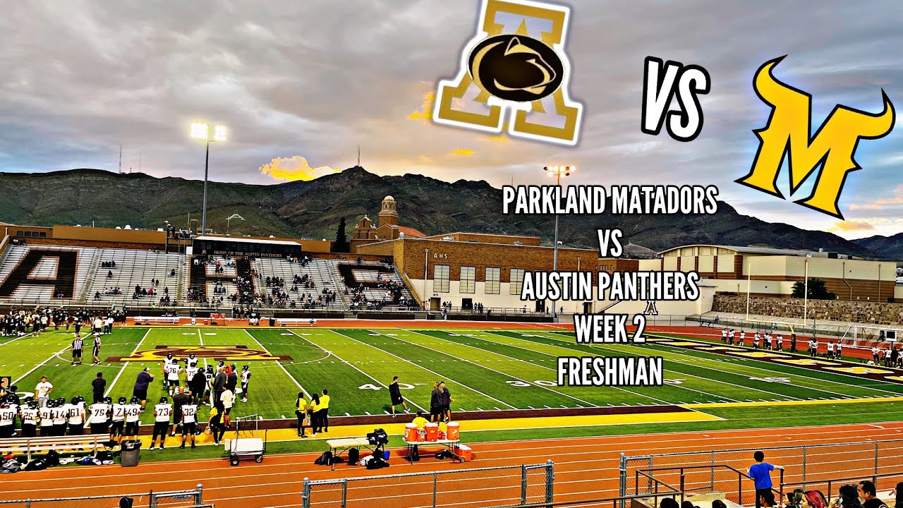 🏈FRESHMAN Parkland Matadors VS Austin Panthers Week 2 #elpasotexas #highschoolfootball