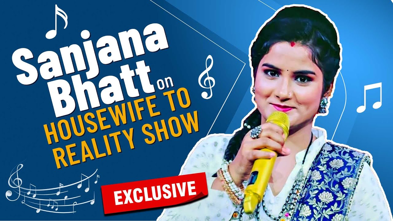 SA RE GA MA PA Fame Sanjana Bhatt Exclusively On her Journey 'Housewife To Reality Show