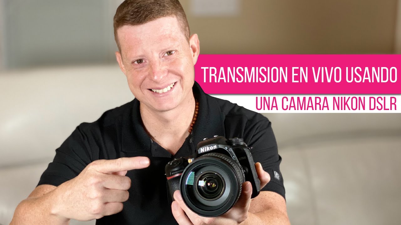 Hacer Transmisión en Vivo Usando una Camara Nikon DSLR 2020
