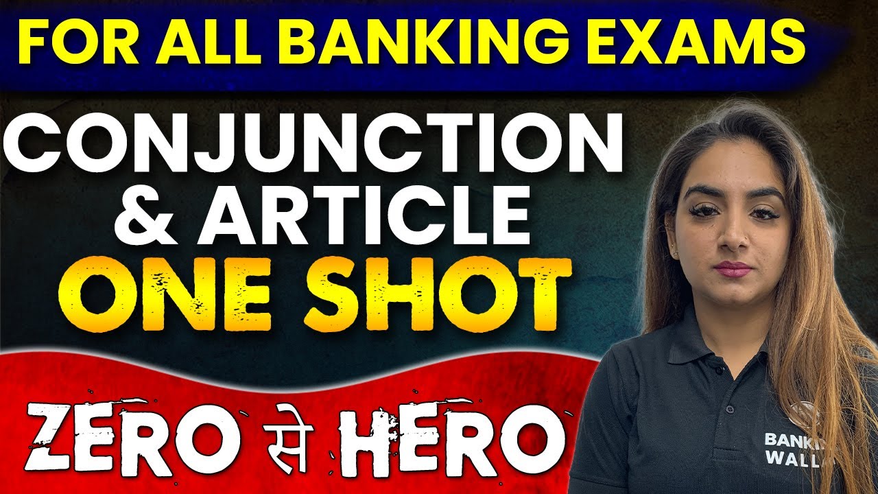 CONJUNCTION & ARTICLE in 1 Shot || From Basic to Advanced || For All Banking Exams