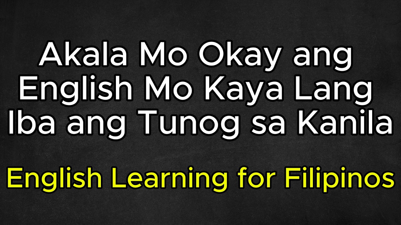 Akala Mo Okay ang English Mo Kaya Lang Iba ang Tunog sa Kanila | English Learning for Filipinos