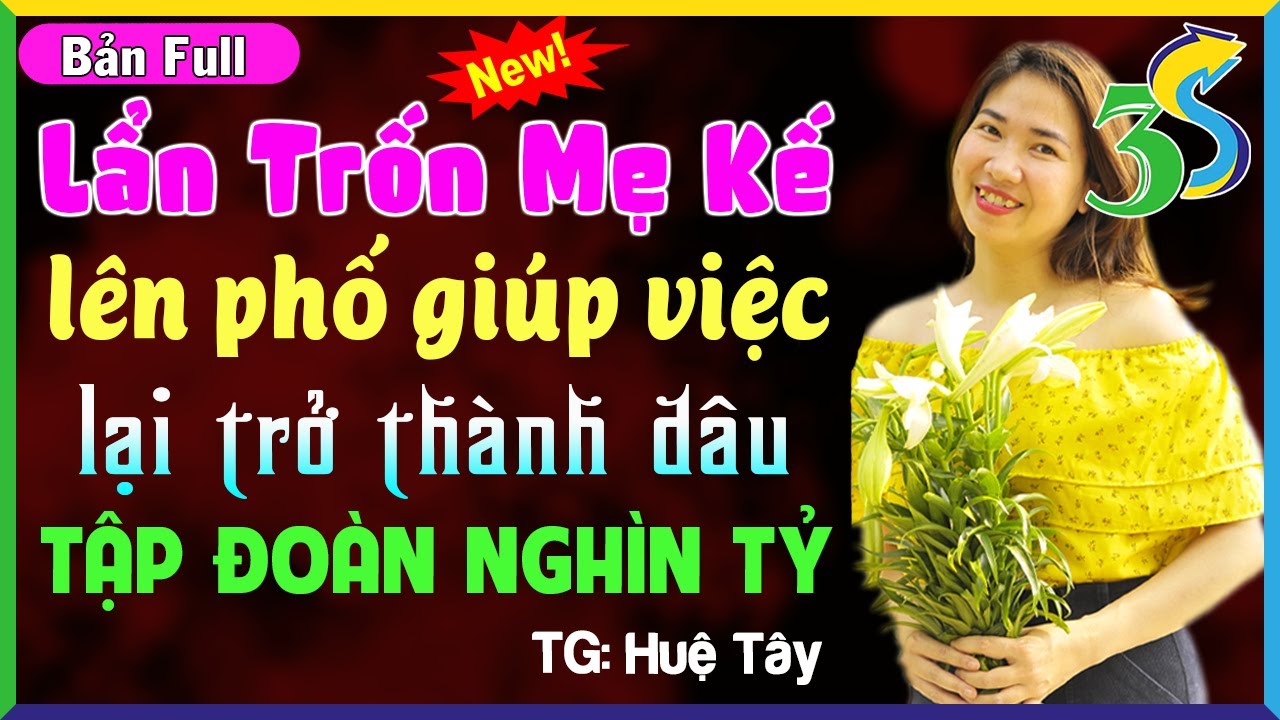 #KimThanh3s Kể Full Bộ Truyện Độc Quyền: LẨN TRỐN MẸ KẾ ĐI GIÚP VIỆC LẠI LÀM DÂU TẬP ĐOÀN NGHÌN TỶ