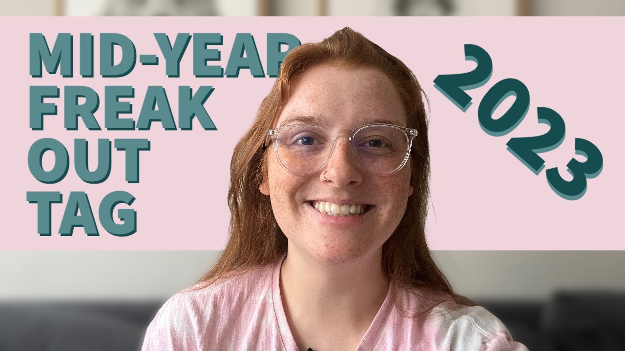 MID-YEAR FREAK OUT TAG 2023!