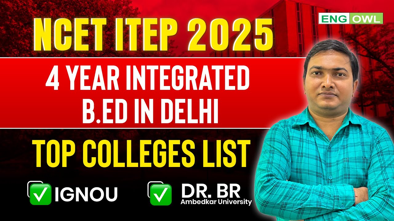 NCET ITEP 2025 | Colleges in Delhi for Integrated B.Ed & NCET | College-Wise Seats