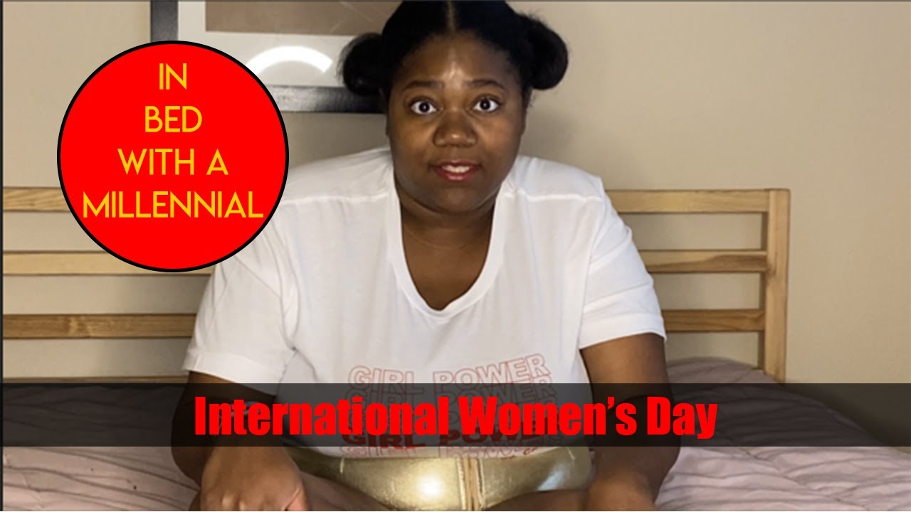 International Women's Day | In Bed With a Millennial